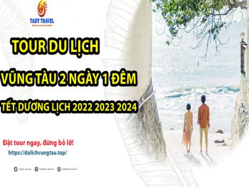 tour-du-lich-vung-tau-dip-tet-duong-lich-2022-2023-2024-16